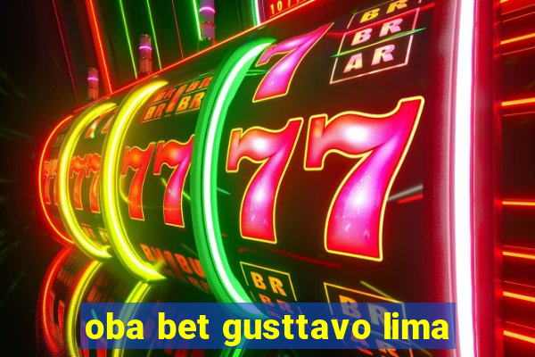 oba bet gusttavo lima